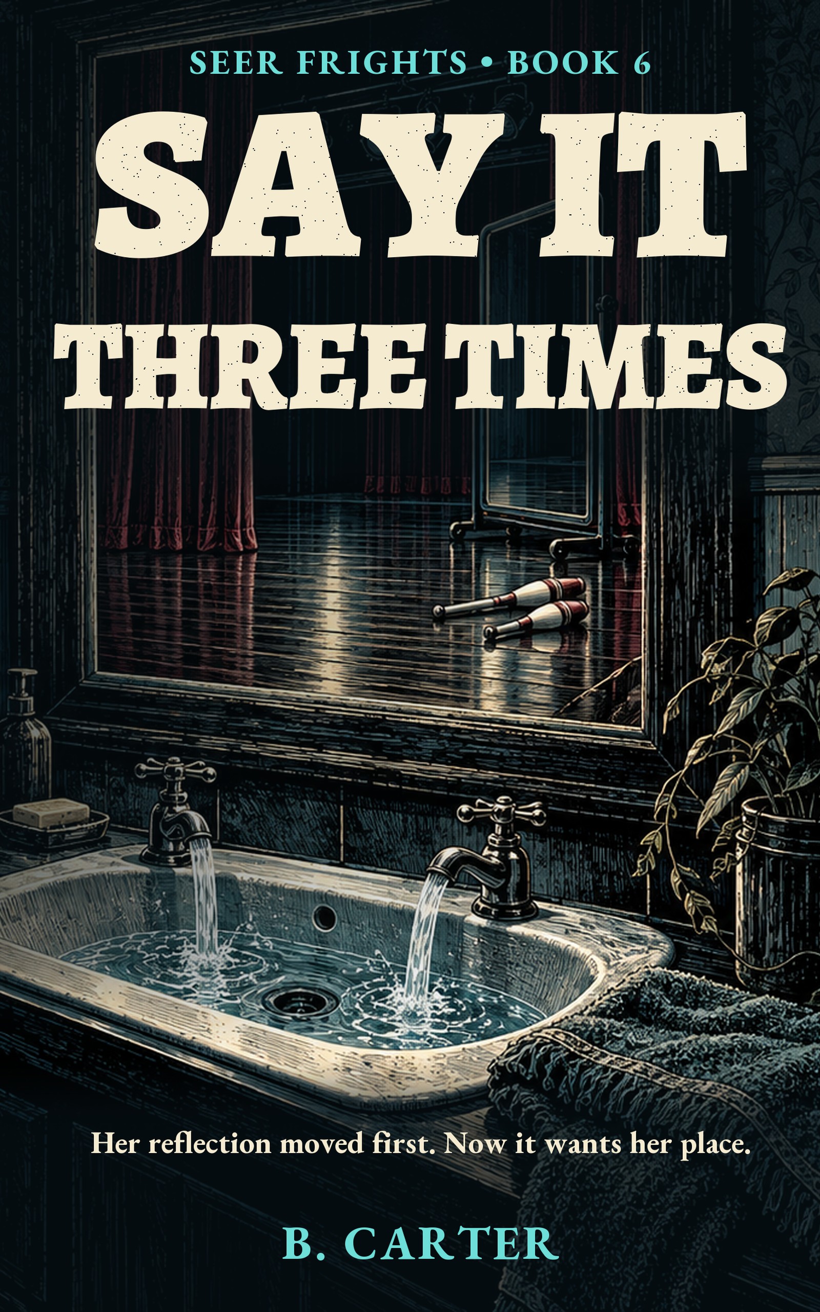 Say It Three Times — Seer Frights Book 6 cover